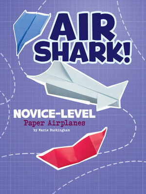 cover image of Air Shark! Novice-Level Paper Airplanes